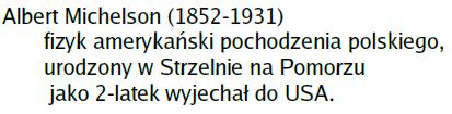 Doświadczenia wykazały, że nie ma wyróżnionego absolutnego układu odniesienia, który pozwalałby określać ruchy
