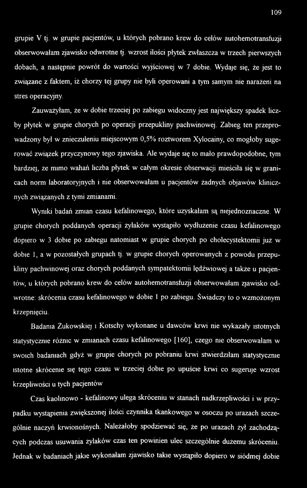 109 grupie V tj. w grupie pacjentów, u których pobrano krew do celów autohemotransfuzji obserwowałam zjawisko odwrotne tj.