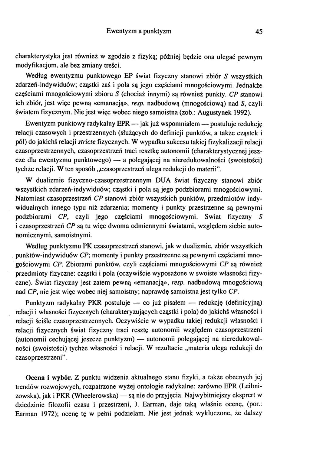 Ewentyzm a punktyzm 45 charakterystyka jest również w zgodzie z fizyką; później będzie ona ulegać pewnym modyfikacjom, ale bez zmiany treści.