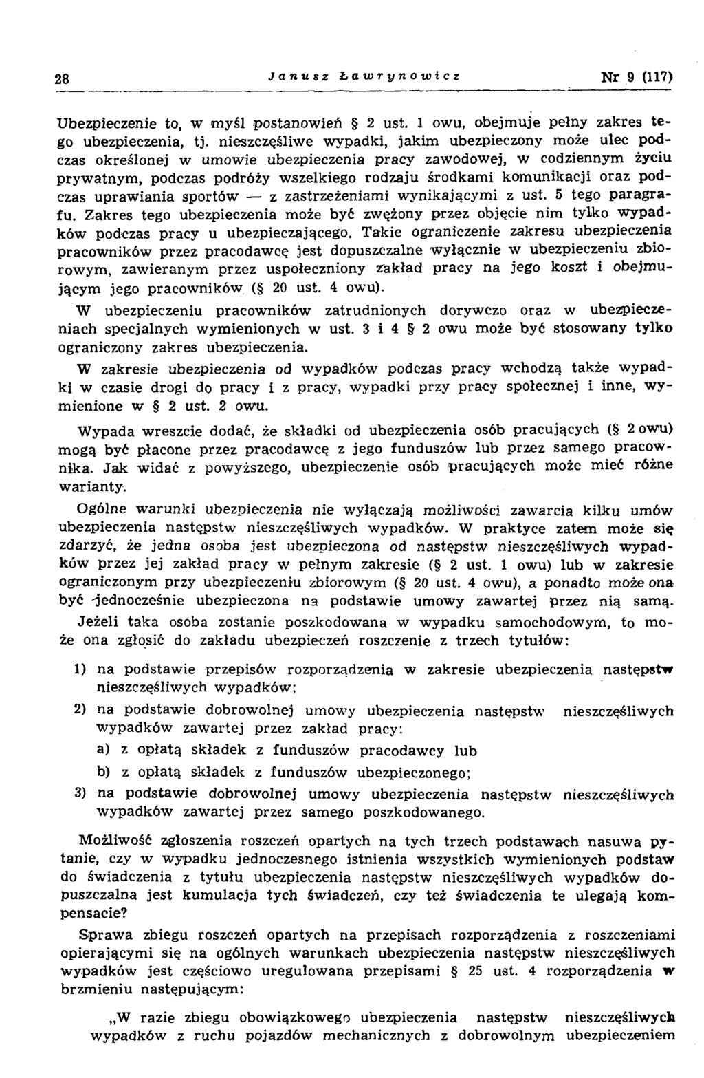 28 Janusz Ławrynowicz Nr 9 (117) U bezpieczenie to, w m yśl postanow ień 2 ust. 1 owu, obejm uje pełny zakres te go ubezpieczenia, tj.