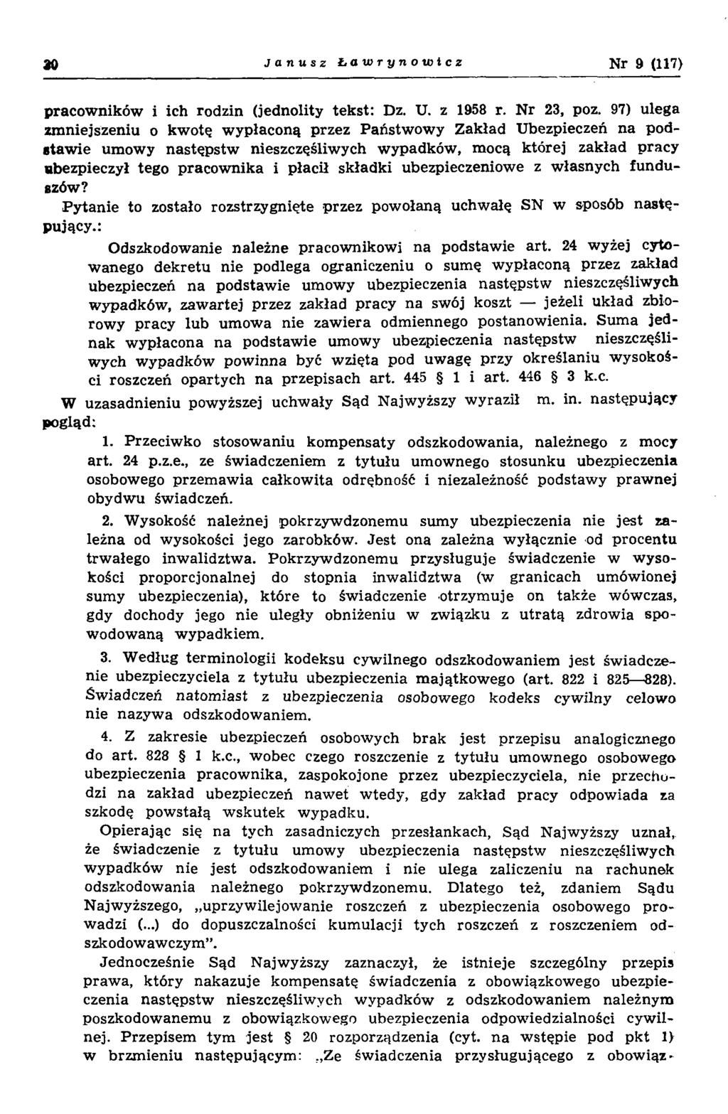 30 Janusz Ławrynowicz Nr 9 (117) pracow ników i ich rodzin (jednolity tekst: Dz. U. z 1958 r. N r 23, poz.