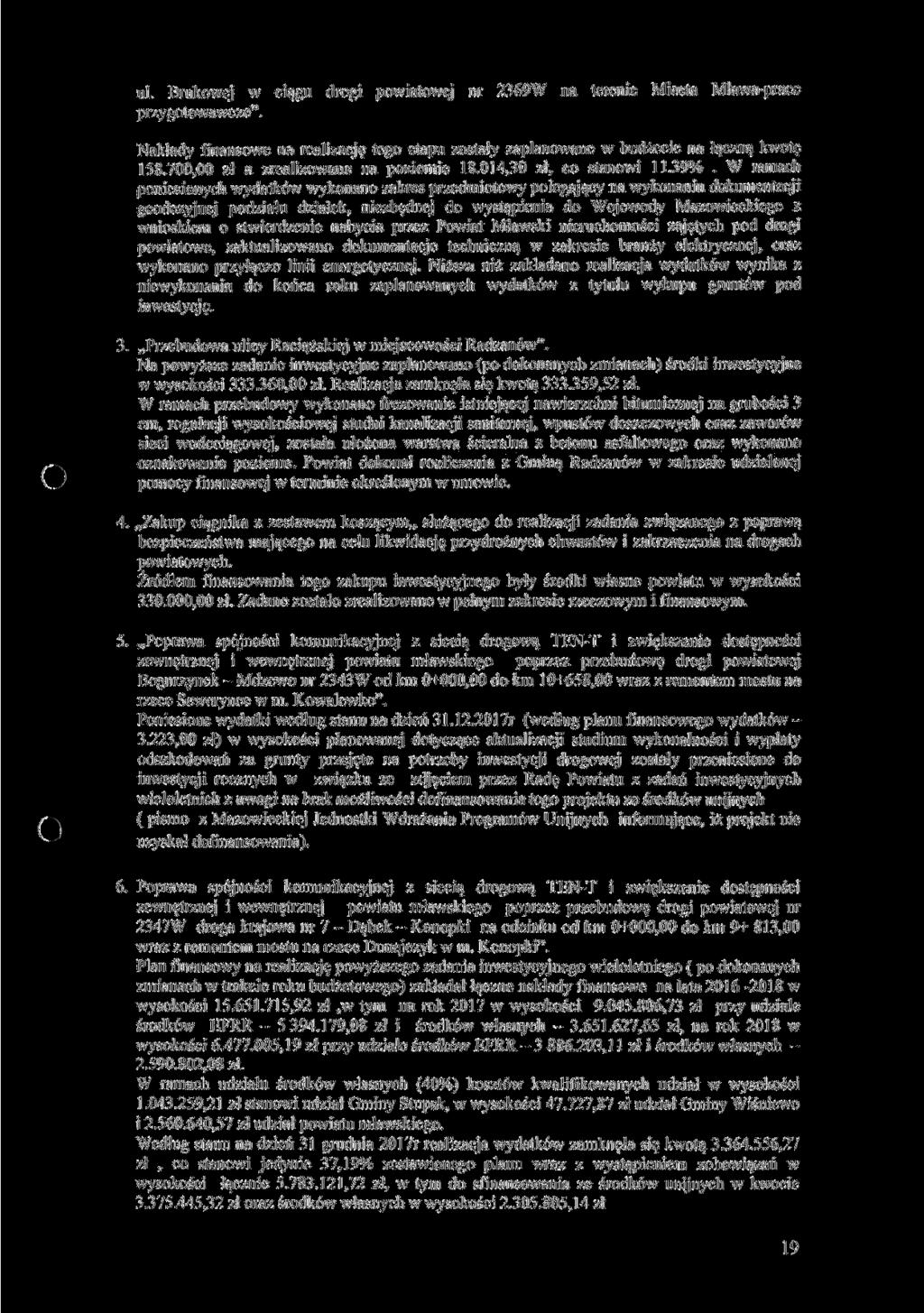 ul. Brukowej w ciągu drogi powiatowej nr 2369W na terenie Miasta Mława-prace przygotowawcze". Nakłady finansowe na realizacje tego etapu zostały zaplanowane w budżecie na łączną kwotę 158.