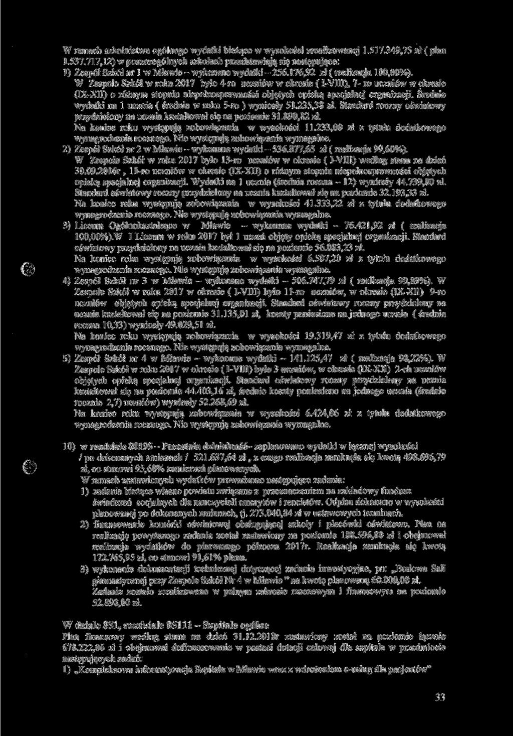 W ramach szkolnictwa ogólnego wydatki bieżące w wysokości zrealizowanej 1.517.349,75 zł ( plan 1.537.