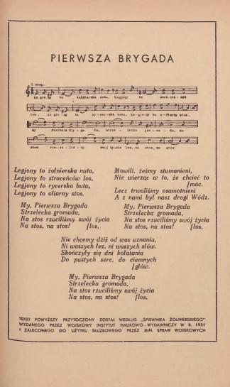Pieśń stanowi wspólne dzieło dyplomaty Andrzeja Hałacińskiego i niedoszłego lekarza Tadeusza Biernackiego. Śpiewali ją legioniści do melodii rosyjskiej pieśni rewolucyjnej. Pieśń powstała w 1917 roku.