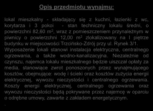 powierzchni 12,00 m 2 zlokalizowany na I piętrze budynku w miejscowości Trzcińsko-Zdrój przy ul.