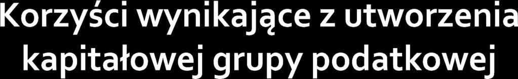 Różnica 19 mln zł Podatek do Podatek do Spółka Dochód (strata) w roku podatkowym uiszczenia w przypadku osobnego zapłacenia przez podatkową grupę rozliczenia kapitałową V SA 100 mln zł