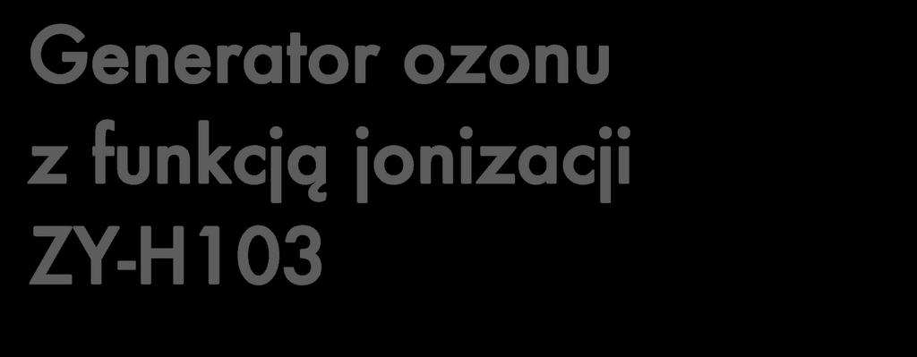 Generator ozonu z funkcją