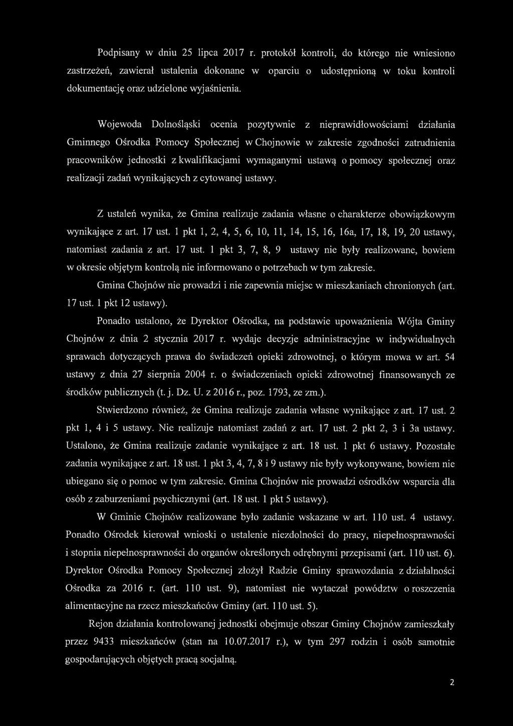 wymaganymi ustawą o pomocy społecznej oraz realizacji zadań wynikających z cytowanej ustawy. Z ustaleń wynika, że Gmina realizuje zadania własne o charakterze obowiązkowym wynikające z art. 17 ust.