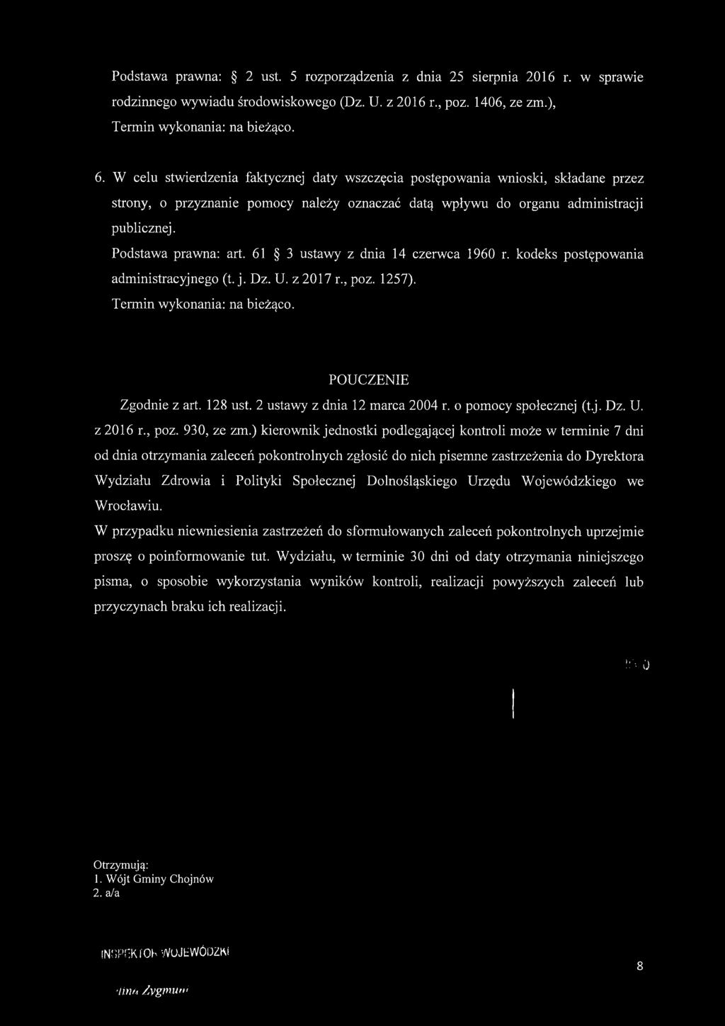 61 3 ustawy z dnia 14 czerwca 1960 r. kodeks postępowania administracyjnego (t. j. Dz. U. z 2017 r., poz. 1257). Termin wykonania: na bieżąco. POUCZENIE Zgodnie z art. 128 ust.