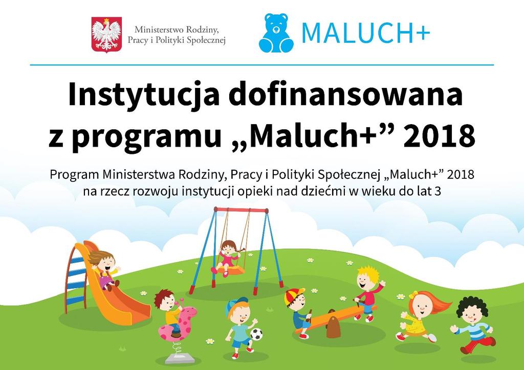 Resortowy program rozwoju instytucji opieki nad dziećmi do lat 3 Maluch plus Rok 2018: