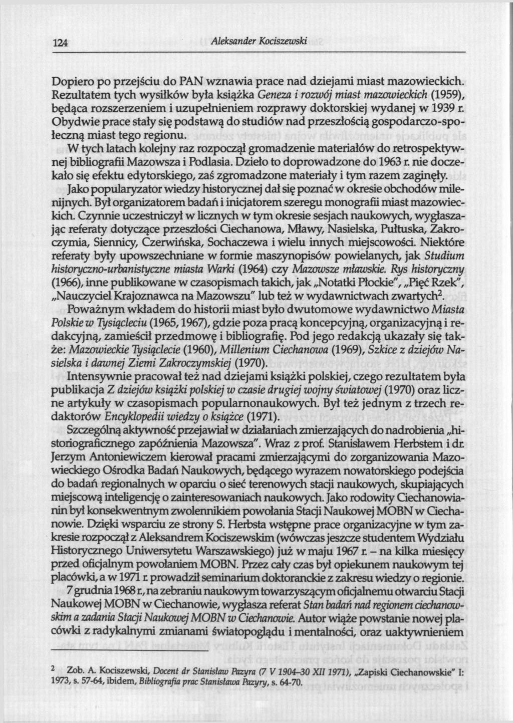 124 Aleksander Kociszewski Dopiero po przejściu do PAN wznawia prace nad dziejami miast mazowieckich.