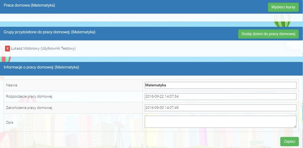Użytkownik ma możliwość edycji następujących parametrów: Dodawania nowego kursu i ucznia Usunięcia kursu i ucznia poprzez kliknięcie w Zmiany nazwy Zmiany daty rozpoczęcia/zakończenia pracy domowej