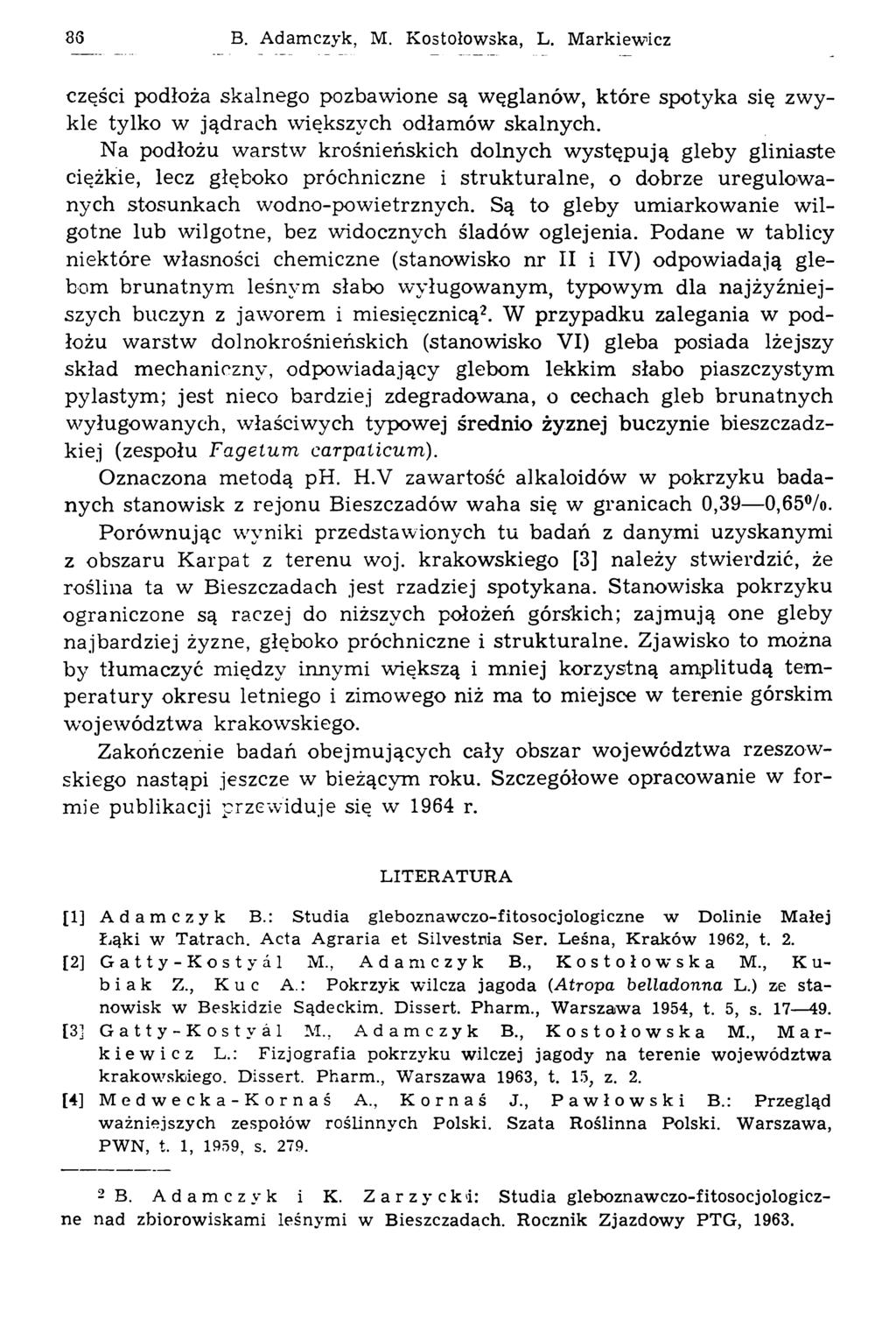 36 В. Adamczyk, М. Kostołowska, L. Markiewicz części podłoża skalnego pozbawione są węglanów, które spotyka się zw y kle tylko w jądrach większych odłamów skalnych.