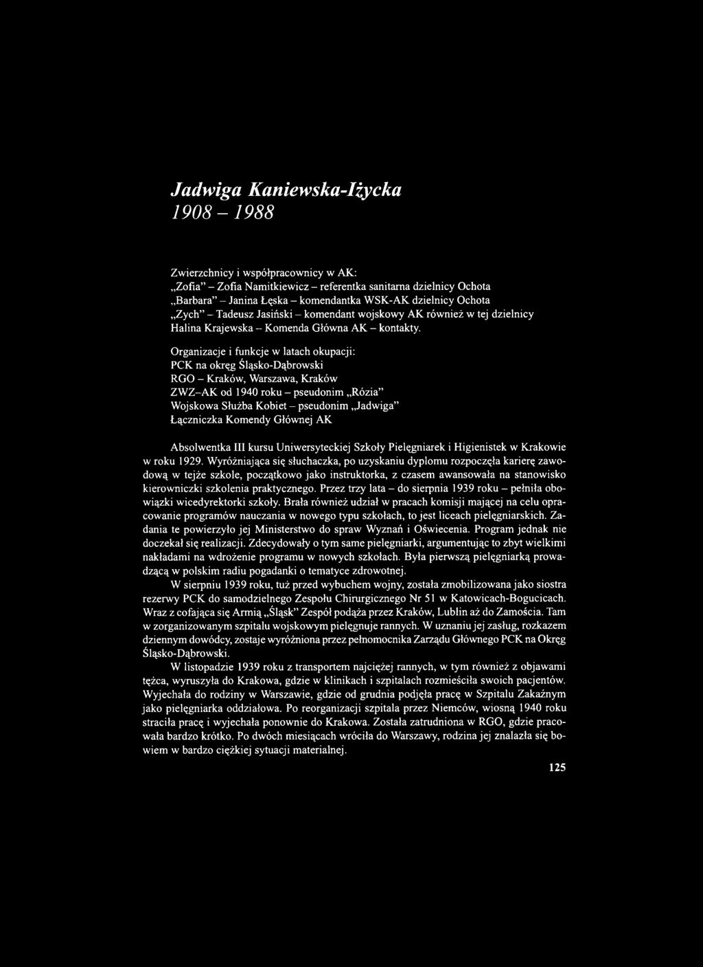 Wyróżniająca się słuchaczka, po uzyskaniu dyplomu rozpoczęła karierę zawodową w tejże szkole, początkowo jako instruktorka, z czasem awansowała na stanowisko kierowniczki szkolenia praktycznego.