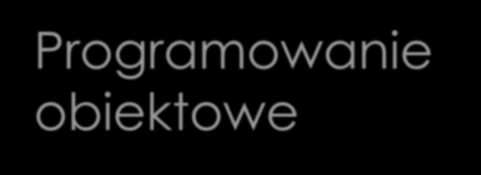 Programowanie obiektowe IV.