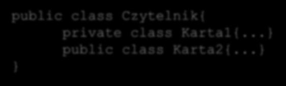 Klasy wewnętrzne Wewnątrz ciała klasy można zdefiniować nową klasę (wewnętrzną). Będzie ona niewidoczna dla pakietu, ale za to wszystkie jej pola i metody będą dostępne dla klasy zewnętrznej.