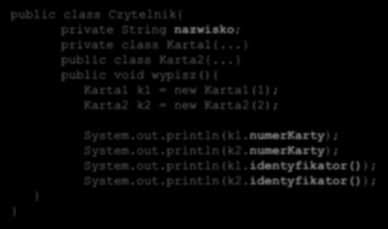 Klasy wewnętrzne Obiekty klas wewnętrznych nie są tworzone automatycznie.
