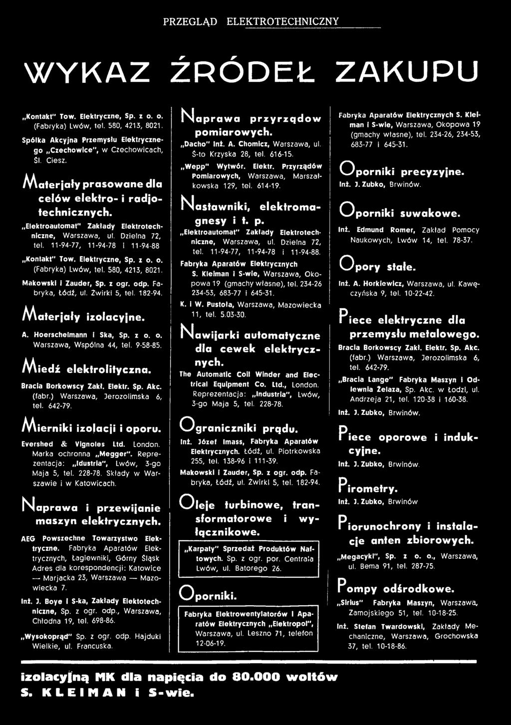 . Makwski i Zauder, Sp. z gr. dp. Fabryka, Łódź, ul. 2wirki 5, tel. 182-94. AAaterjały izlacyj ne. A. Herschelmann i Ska, Sp. z.. Warszawa, Wspólna 44, tel. 9-58-85. AAiedź elektrlityczna.