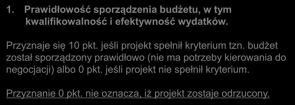 Przyznaje się 10 pkt. jeśli projekt spełnił kryterium tzn.