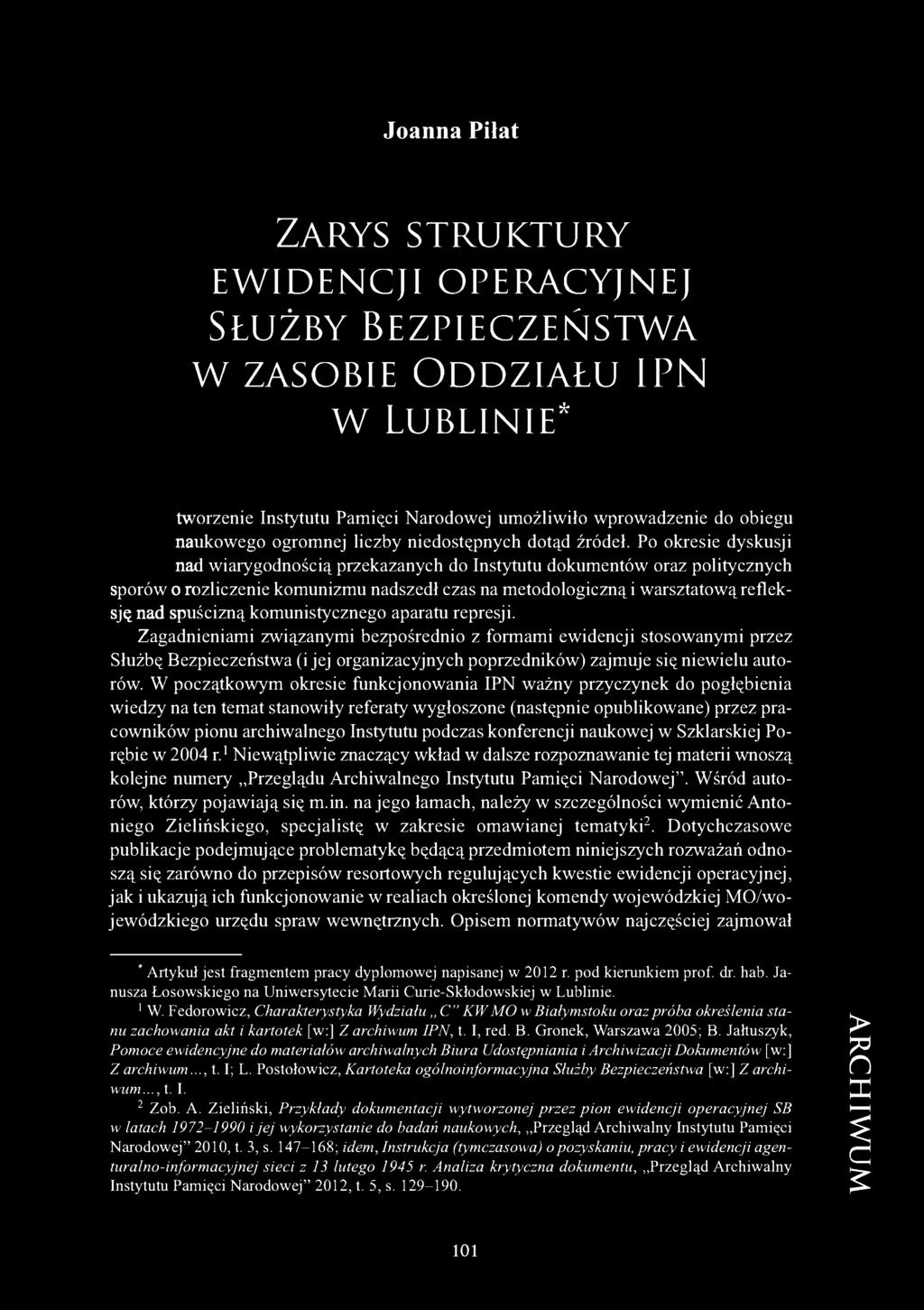Po okresie dyskusji nad wiarygodnością przekazanych do Instytutu dokumentów oraz politycznych sporów o rozliczenie komunizmu nadszedł czas na metodologiczną i warsztatową refleksję nad spuścizną
