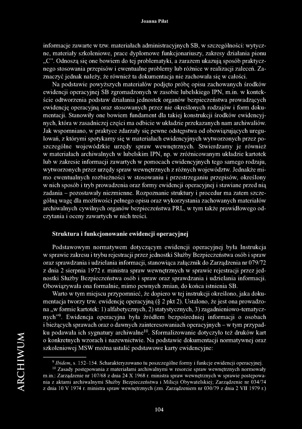 Zaznaczyć jednak należy, że również ta dokumentacja nie zachowała się w całości.