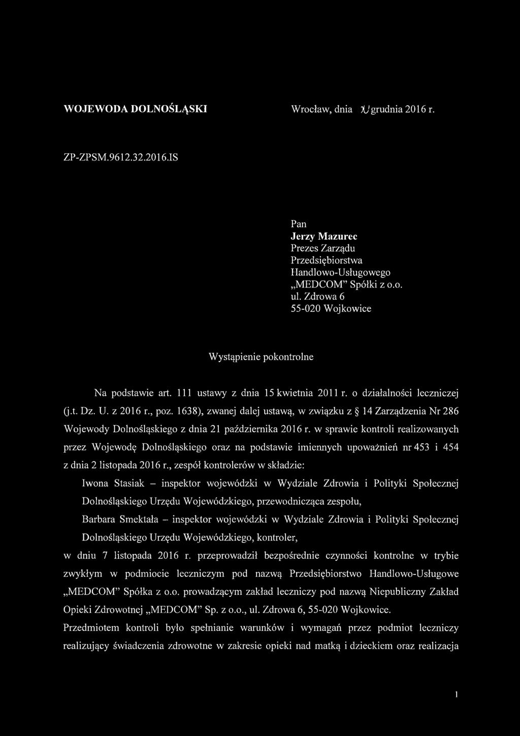 1638), zwanej dalej ustawą, w związku z 14 Zarządzenia Nr 286 Wojewody Dolnośląskiego z dnia 21 października 2016 r.