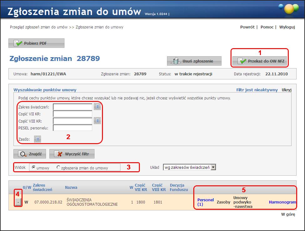 16 2.1.2 Portal Aneksowanie Edycj a zgłoszenia zmian do umowy Po wypełnieniu wszystkich danych zgłoszenie wysyłamy do OW za pomocą przycisku Przekaż do OW NFZ (1).