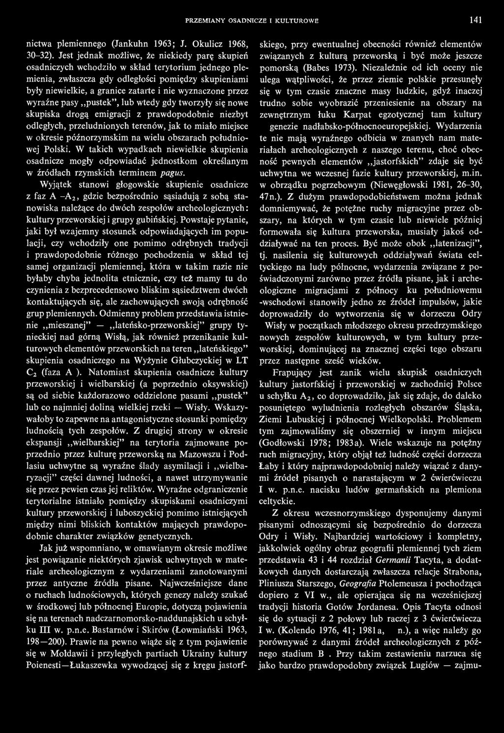 PRZEMIANY OSADNICZE I KULTUROWE 141 nictwa plemiennego (Jankuhn 1963; J. Okulicz 1968, 30-32).