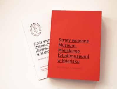 1: Straty w dziedzinie sztuki: malarstwa, rysunku, grafiki, rzeźby (Gdańsk 2005, wydawca Muzeum Narodowe w Gdańsku).