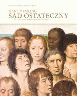 HANS MEMLING SĄD OSTATECZNY Z MUZEUM NARODOWEGO W GDAŃSKU HANS MEMLING THE LAST JUDGEMENT NATIONAL MUSEUM IN GDAŃSK Alicja Andrzejewska-Zając Magdalena Podgórzak cena: 12,00 zł Polecamy książkę Hans