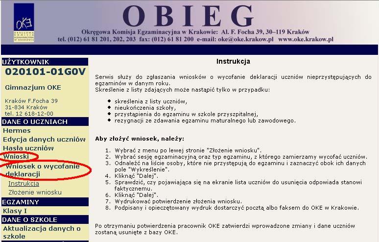 10.2. Po 31 stycznia roku wniosek o wycofanie deklaracji należy wypełnić w systemie OBIEG, wydrukować go, podpisać oraz opieczętować i wysłać do OKE.