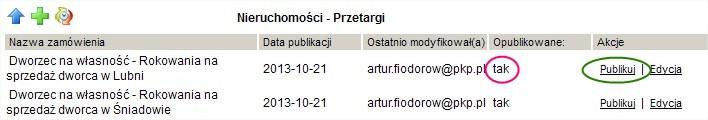 W tym celu klikamy link publikuj znajdujący się przy danym przetargu: Dla danego przetargu status Opublikowane zmieni się z nie na tak.