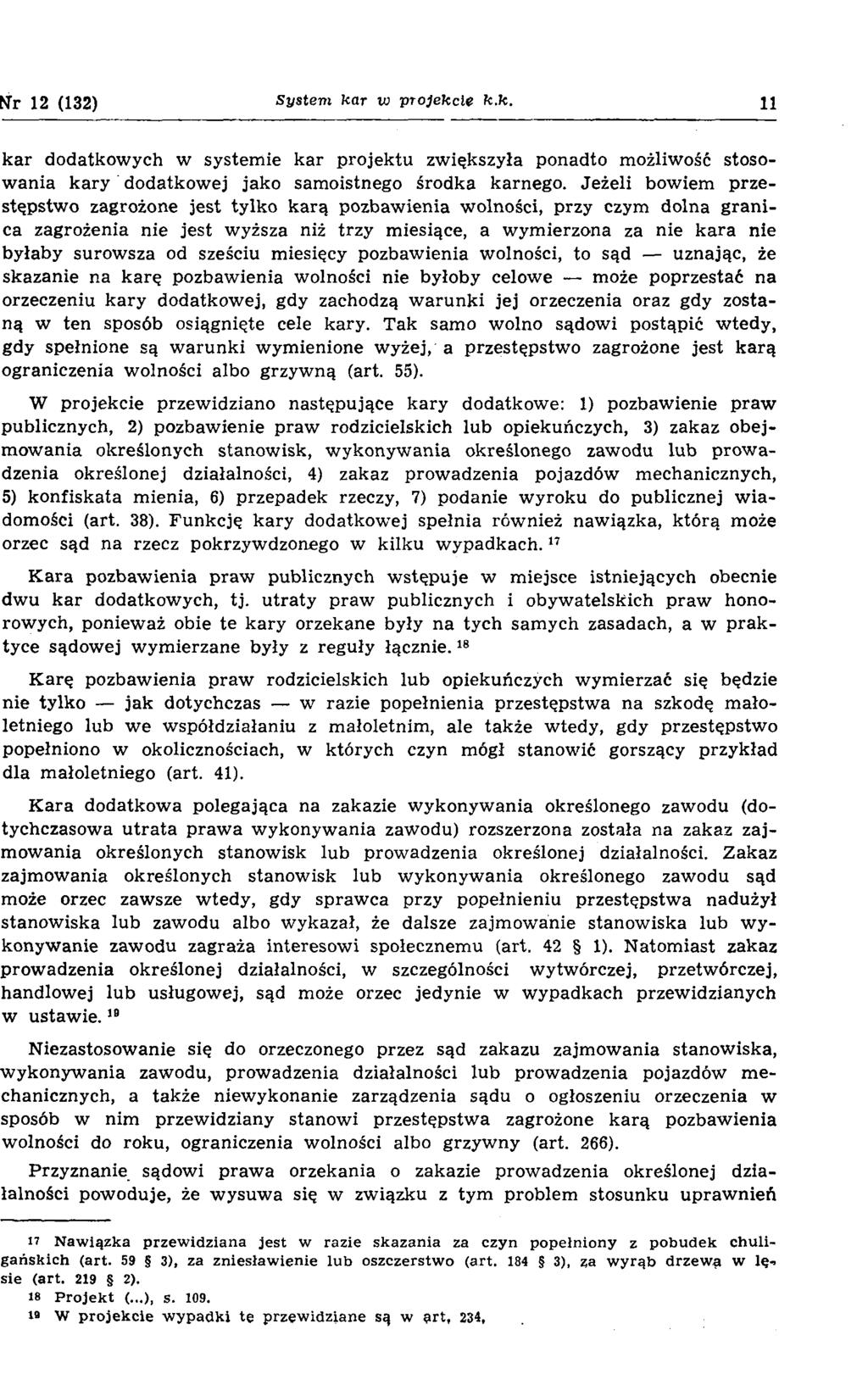 Nr 12 (132) S y stem kar w projekcie k.k. 11 kar dodatkow ych w system ie kar projektu zw iększyła ponadto m ożliw ość stosow ania kary dodatkow ej jako sam oistnego środka karnego.