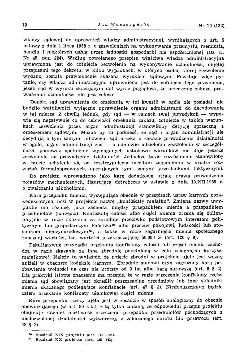 12 J a n W a s z c z y ń s k i N r 12 (132), w ładzy sądow ej do upraw nień w ład zy adm inistracyjnej, w ynikających z art. 5 ustaw y z dnia 1 łipca 1958 r.