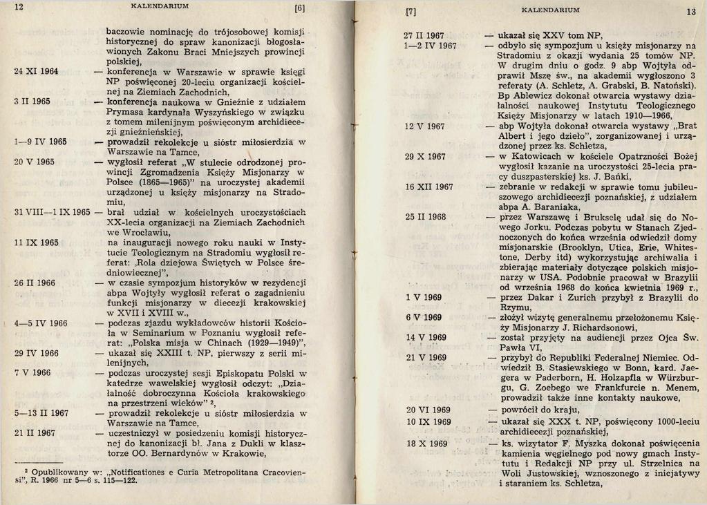 12 K A LEN D A R IU M [6] 24 XI 1964 3 II 1965 1 9 IV 1965 20 V 1965 31 VIII 1 IX 1965 11 IX 1965 26 II 1966 4 5 IV 1966 29 IV 1966 7 V 1966 5 13 II 1967 21 II 1967 baczowie nominację do trójosobowej