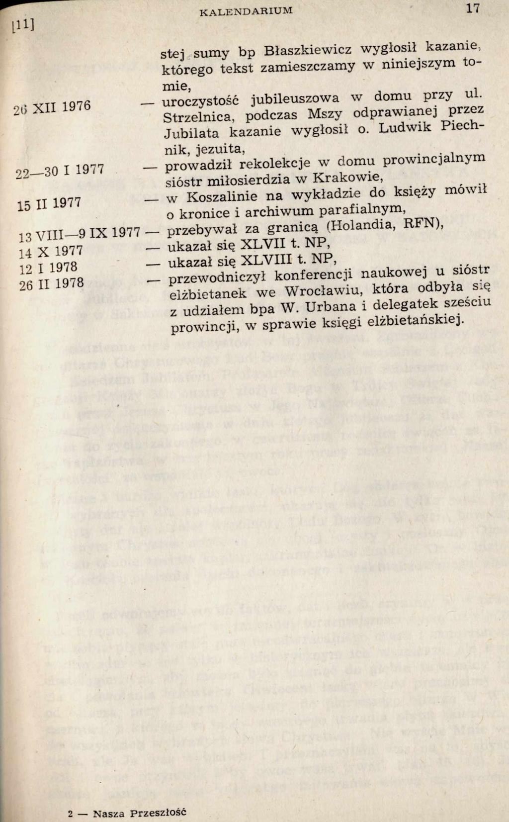 111] 20 XII 1976 22 30 I 1977 15 II 1977 13 VIII 9 1X1977 14 X 1977 12 I 1978 26 II 1978 k a l e n d a r iu m 17 stej sumy bp Błaszkiewicz wygłosił kazanie.