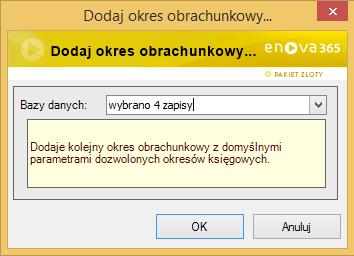 możliwe jest dodanie nowego okresu obrachunkowego dla wielu baz danych. Czynność Dodaj okres obrachunkowy.