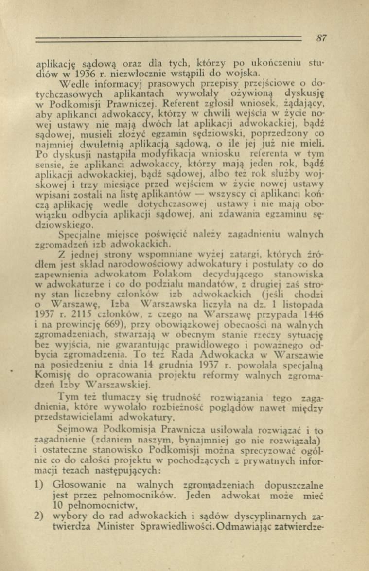 aplikację sądo w ą oraz dla tych, którzy po ukończeniu studiów w 1936 r. niezwłocznie wstąpili d o w ojska.