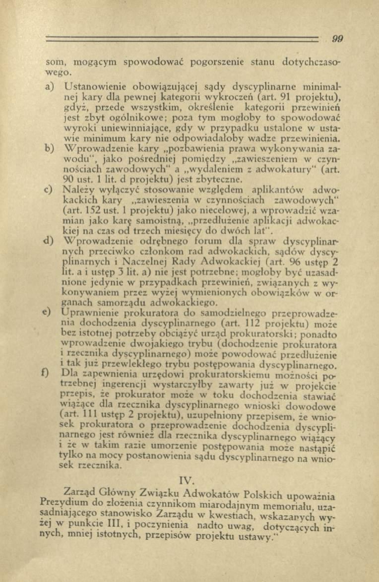 г... - 99 som, mogącym spowodować pogorszenie stanu dotychczasowego. a) Ustanowienie obowiązującej sądy dyscyplinarne minimalnej kary dla pewnej kategorii wykroczeń (art.