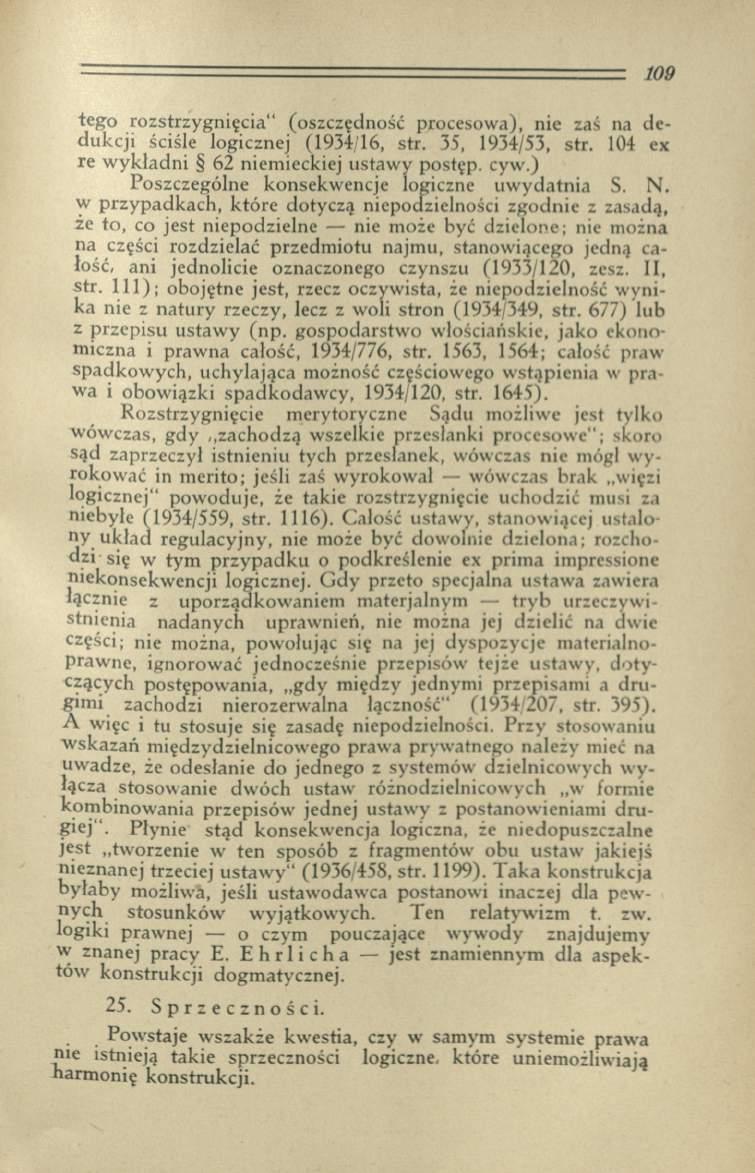 teg o ro zstrzy g n ięcia (oszczędność procesow a), nie zaś na d e d u k cji ściśle logicznej (1934/16, str. 35, 1934/53, str. 104 ex re w y " - 1- ' c zo ' ' ' ' ' ). cyw.) u w y d atn ia S. N.