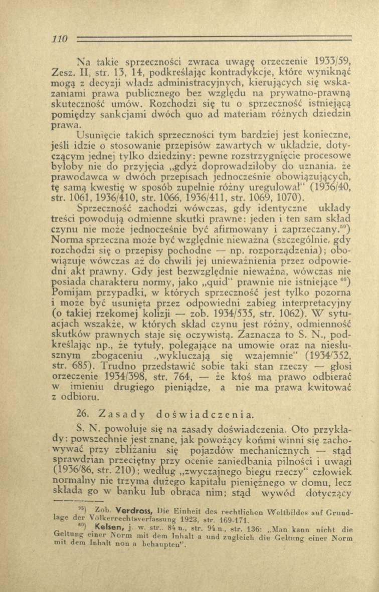 N a takie sprzeczności zwraca uwagę orzeczenie 1933/59, Zesz. II, str.