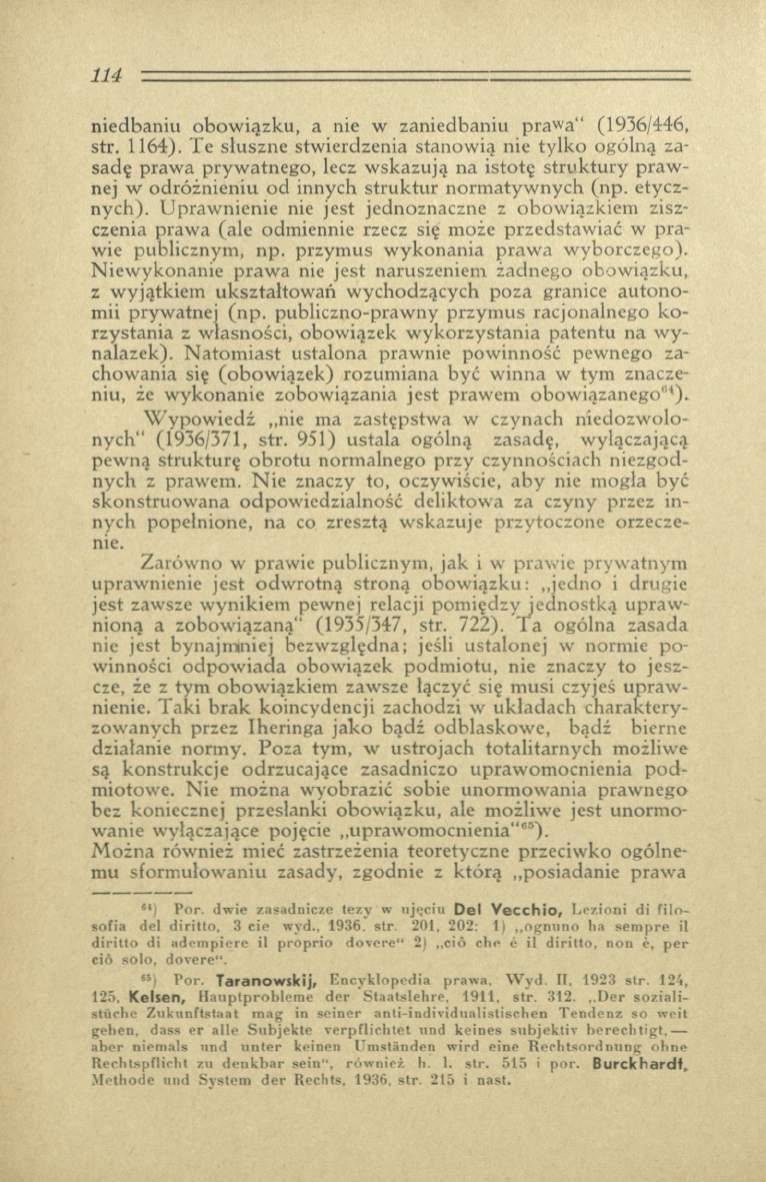 niedbaniu obowiązku, a nie w zaniedbaniu prawa" (1936/446, str. 1164).