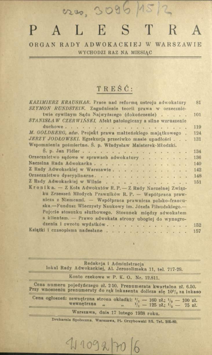 vt**, ЪОЪЪ frs* ) \ P A L E S T R A ORGAN RADY ADWOKACKIEJ W WARSZAWIE WYCHODZI RAZ NA MIESIĄC TREŚĆ: KAZIMIERZ KRAUSHAU. 1'race nad reformą ustroju adwokatury 81 SZYMON RUNDSTEIN.