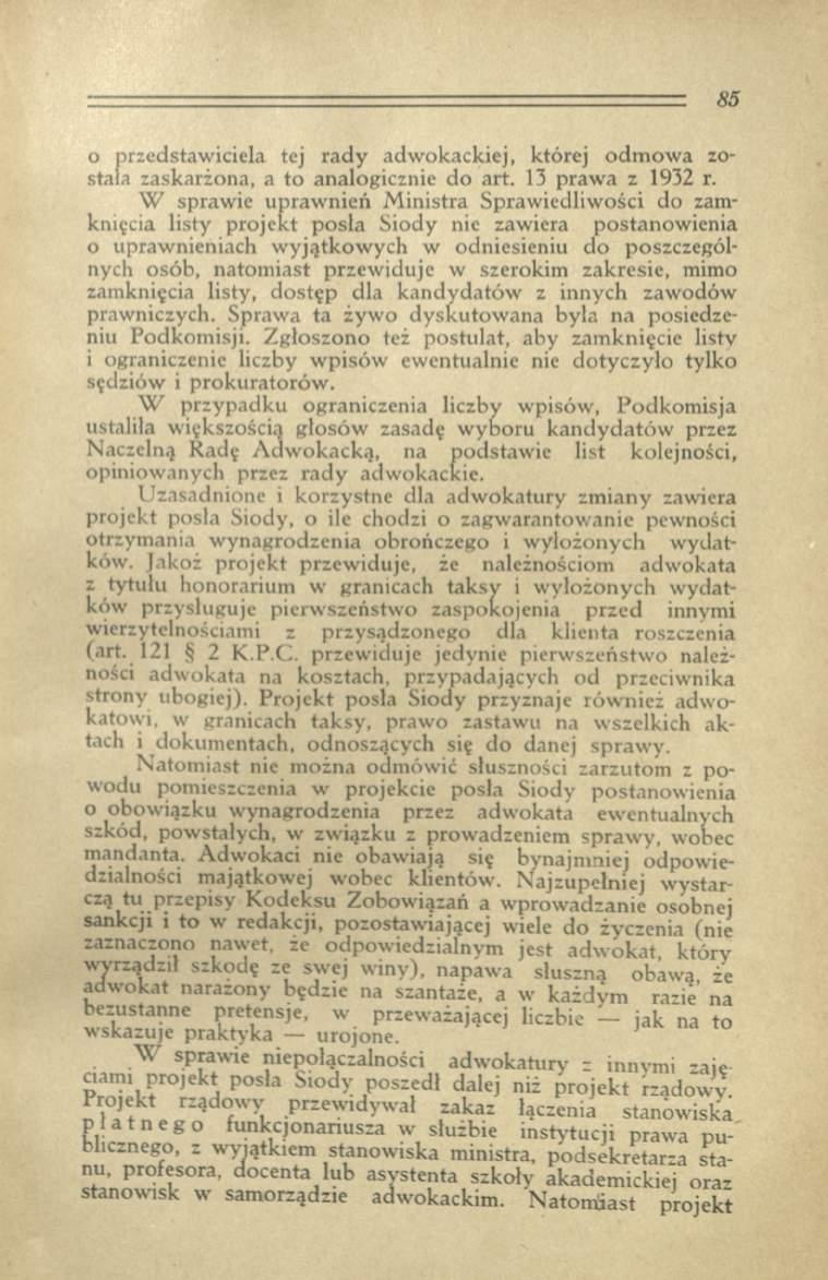 o przedstawiciela tej rady adwokackiej, której odm ow a została zaskarżona, a to analogicznie do art. 13 praw a z 1932 r.