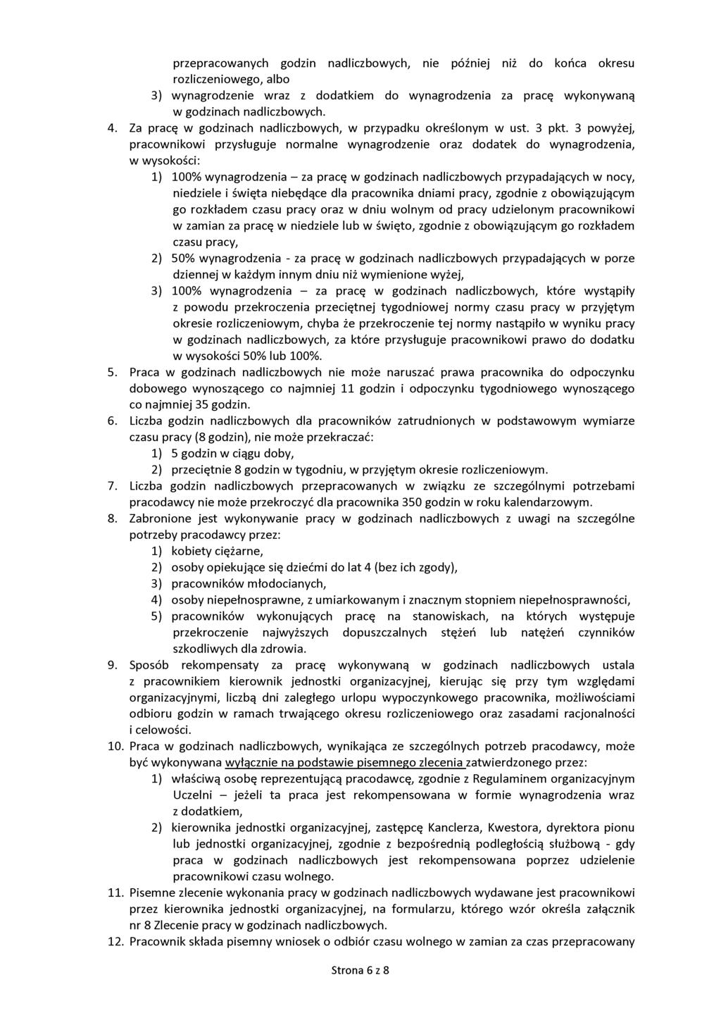 przepracowanych godzin nadliczbowych, nie później niż do końca okresu rozliczeniowego, albo 3) wynagrodzenie wraz z dodatkiem do wynagrodzenia za pracę wykonywaną w godzinach nadliczbowych. 4.