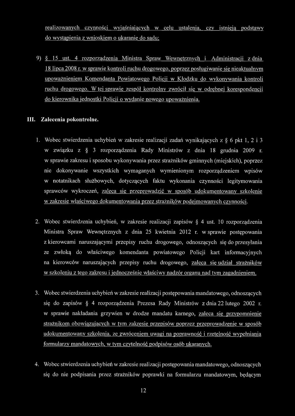 w sprawie kontroli ruchu drogowego, poprzez posługiwanie się nieaktualnym upoważnieniem Komendanta Powiatowego Policji w Kłodzku do wykonywania kontroli ruchu drogowego.