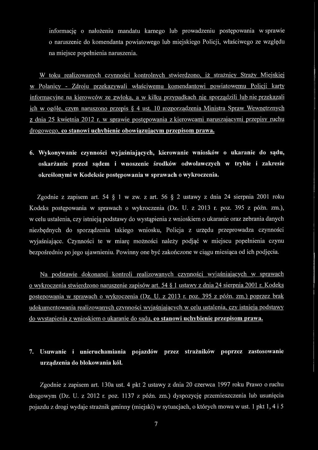 zwłoka, a w kilku przypadkach nie sporządzili lub nie przekazali ich w ogóle, czym naruszono przepis 4 ust. 10 rozporządzenia Ministra Spraw Wewnętrznych z dnia 25 kwietnia 2012 r.