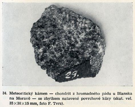 Wänkel lekarz (z zainteresowań paleontolog, speleolog i archeolog) z huty w Blansko, znalazł okaz o wadze 8 łutów (jeśli są to funty austriackie, to 8 łutów 140 g), który trafił do zbiorów muzeum w