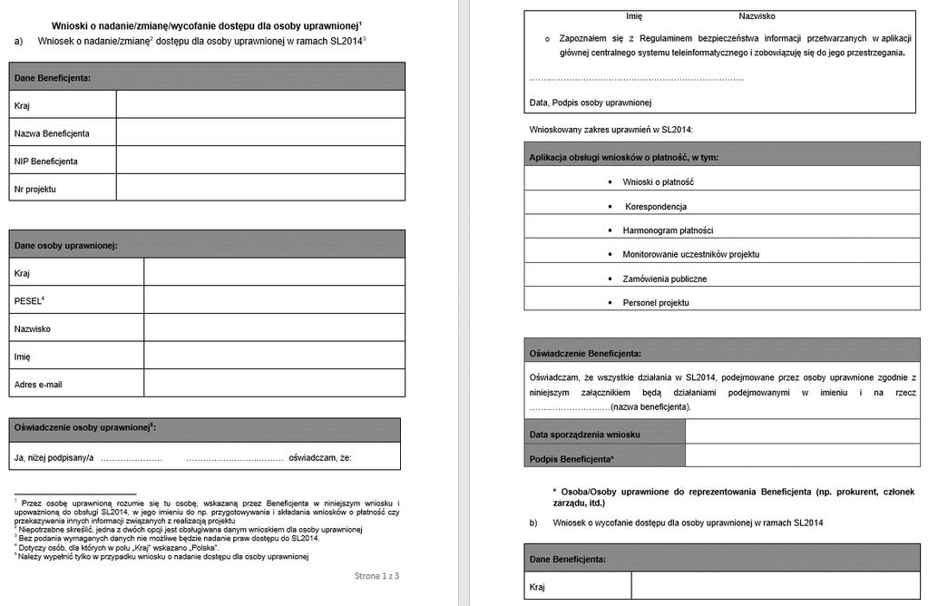 Uzupełniony i wydrukowany Wniosek podpisywany jest przez Osobę/Osoby uprawnione do reprezentowania Beneficjenta (np. burmistrz, wójt, rektor, prokurent, członek zarządu, itd.).