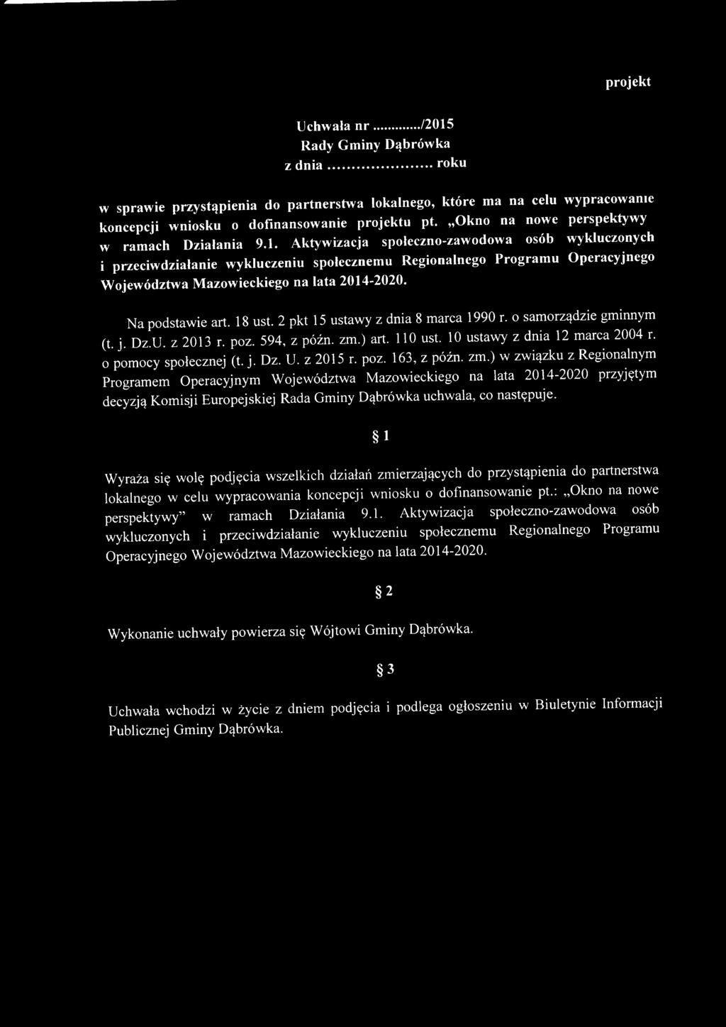 Aktywizacja społeczno-zawodowa osób wykluczonych i przeciwdziałanie wykluczeniu społecznemu Regionalnego Programu Operacyjnego Województwa Mazowieckiego na lata 2014-2020. N a podstaw ie art. 18 ust.